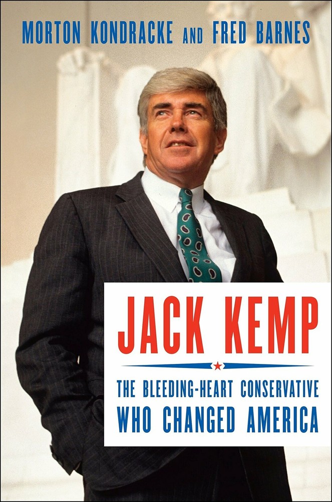Jack Kemp: The Bleeding-Heart Conservative Who Changed America Hardcover Book