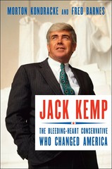 Jack Kemp: The Bleeding-Heart Conservative Who Changed America Hardcover Book