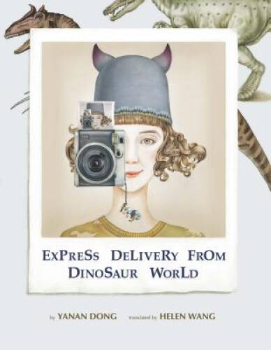 Express Delivery from Dinosaur World – Hardcover By Yanan Dong – GOOD