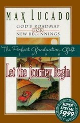 Let the Journey Begin: God’s Roadmap for New – hardcover, 0849954169, Max Lucado