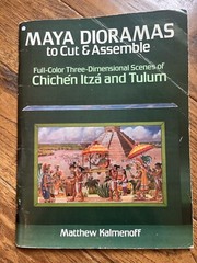MAYA DIORAMAS TO CUT AND ASSEMBLE: FULL-COLOR 3D SCENES OF By Matthew Kalmenoff