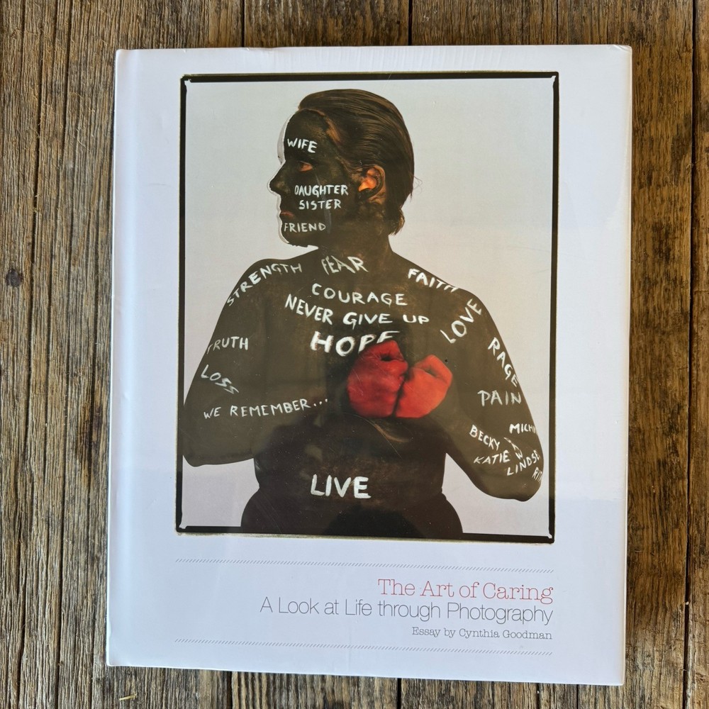 The Art of Caring: A Look At Life Through Photography Essay by Cynthia Goodman