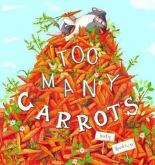 Too Many Carrots by Katy Hudson (2016, Hardcover)