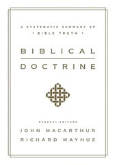 Biblical Doctrine: A Systematic Summary of Bible Truth