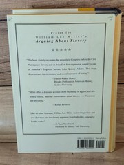 Arguing about Slavery: The Great Battle in the United States Congress Miller