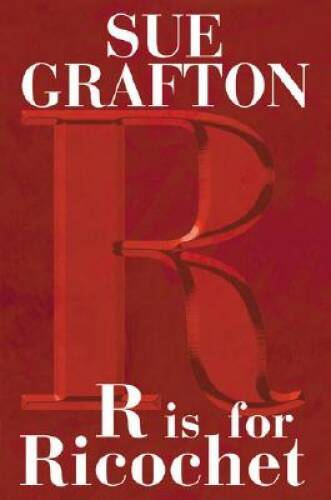 R is for Ricochet (A Kinsey Millhone Novel) – Hardcover By Grafton, Sue – GOOD