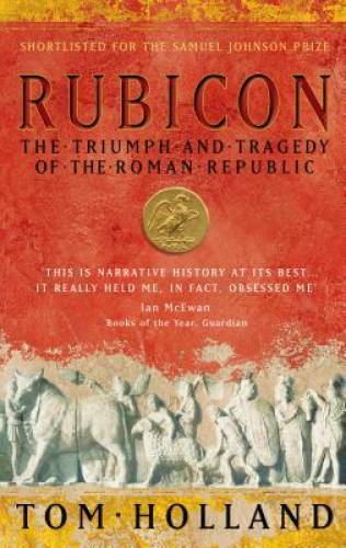 Rubicon: The Triumph and Tragedy of the Roman Republic – Paperback – GOOD
