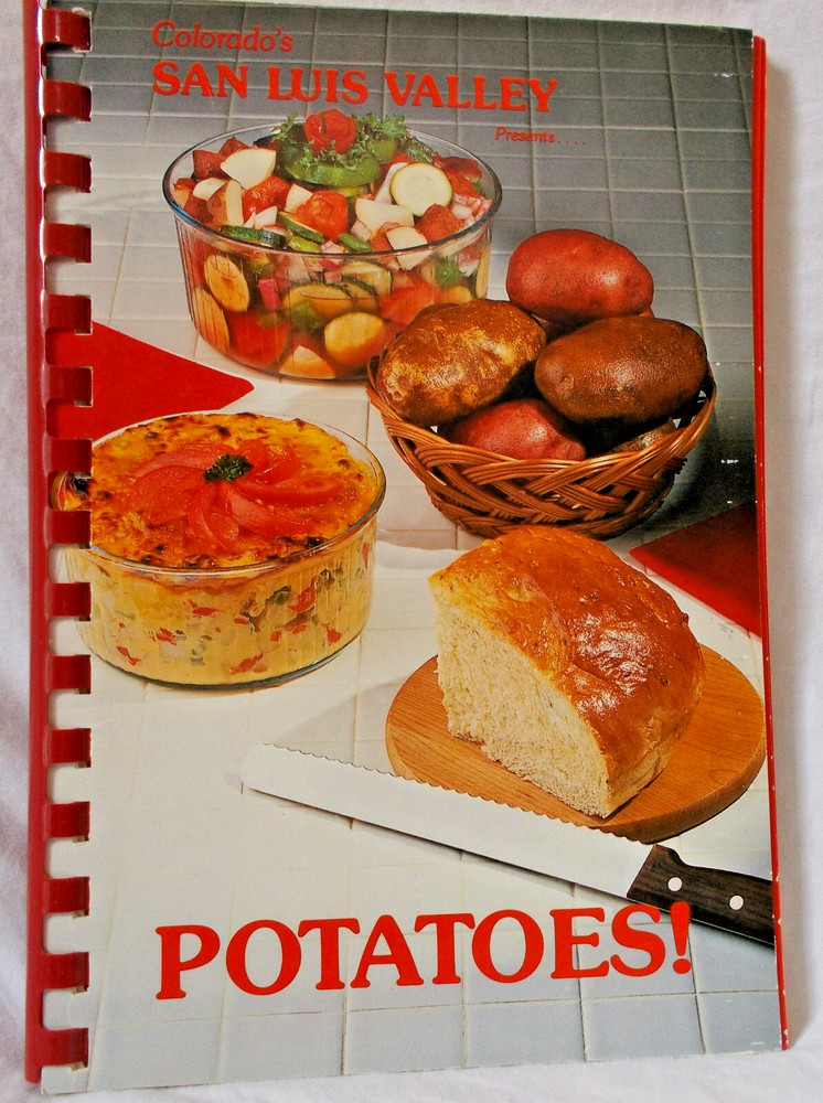 POTATOES! Cookbook; San Luis Valley (Colorado) 1986; 88 pages