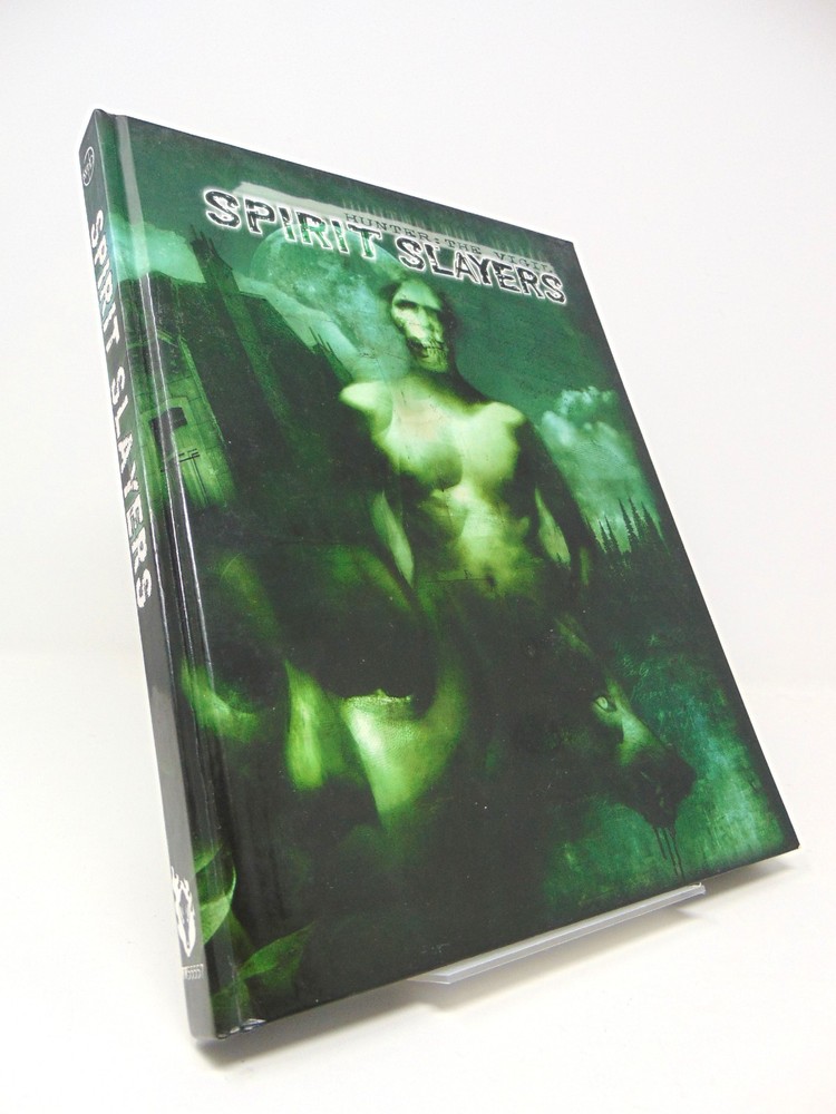 Spirit Slayers (World of Darkness – Hunter : The Vigil)