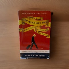 100-Year-Old Man Who Climbed Out the Window and Disappeared by Jonas Jonasson…