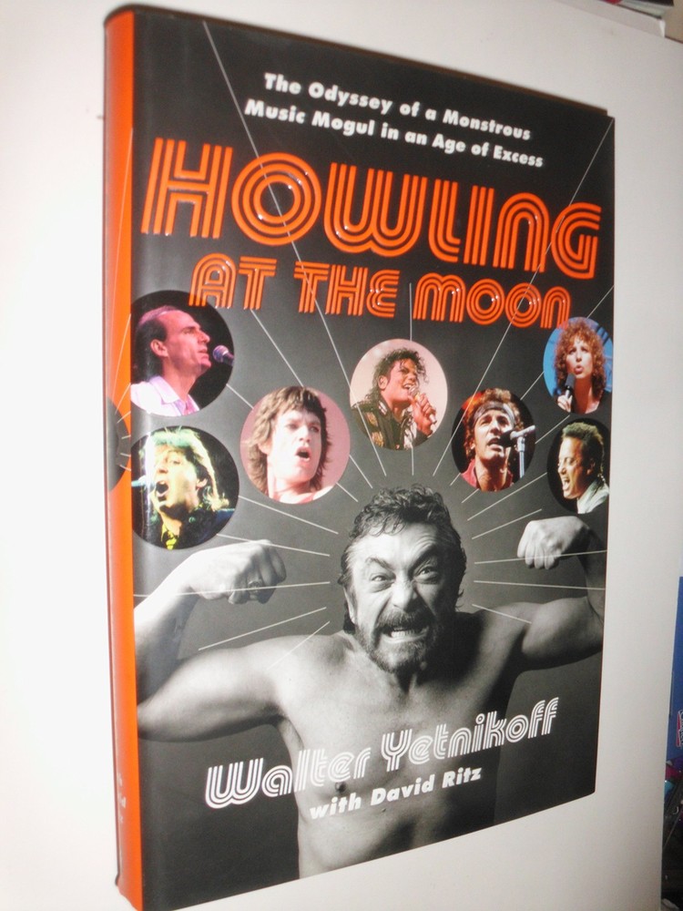 Howling at the Moon: The Odyssey of a Monstrous Music Mogul in an Age of Exc…
