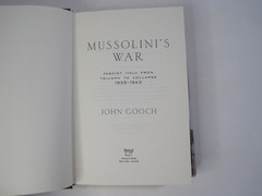 Mussolini’s War: Fascist Italy from Triumph to Collapse: 1935-1943 HC 2020 Gooch
