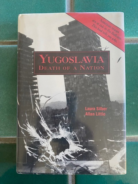 Yugoslavia : Death of a Nation by Laura Silber and Allan Little HC DJ ex-library