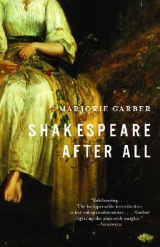 Shakespeare After All – Paperback By Garber, Marjorie – GOOD