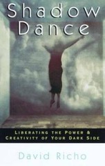 Shadow Dance: Liberating the Power & Creativity of Your Dark Side – VERY GOOD