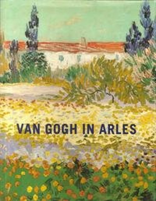 Van Gogh in Arles Hardcover Vincent, Pickvance, Ronald van Gogh