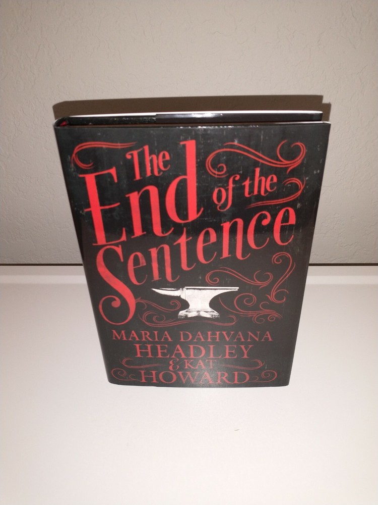 SIGNED Numbered First Maria Dahvana Headley & Kat Howard The End of the Sentence
