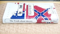 The Truth About Slavery Hardcover Book Signed by Gary C Walker 1997