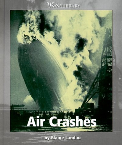 Air Crashes (Watts Library: Disasters)