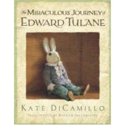 The Miraculous Journey of Edward Tulane by DiCamillo, Kate