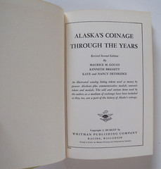 Alaska’s Coinage Through the Years by Maurice M. Gould Kenneth Bressett 1965 HC
