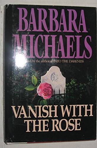 Vanish with the Rose – Hardcover By Michaels, Barbara – GOOD
