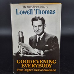 Good Evening Everybody by Lowell Thomas Signed 1st/1st (HC, 1976)