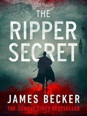 The Ripper Secret: An explosive conspiracy thriller