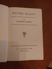 Silver Magic by Elizabeth Carfrae G.P. Putnam’s Sons Books Hardcover