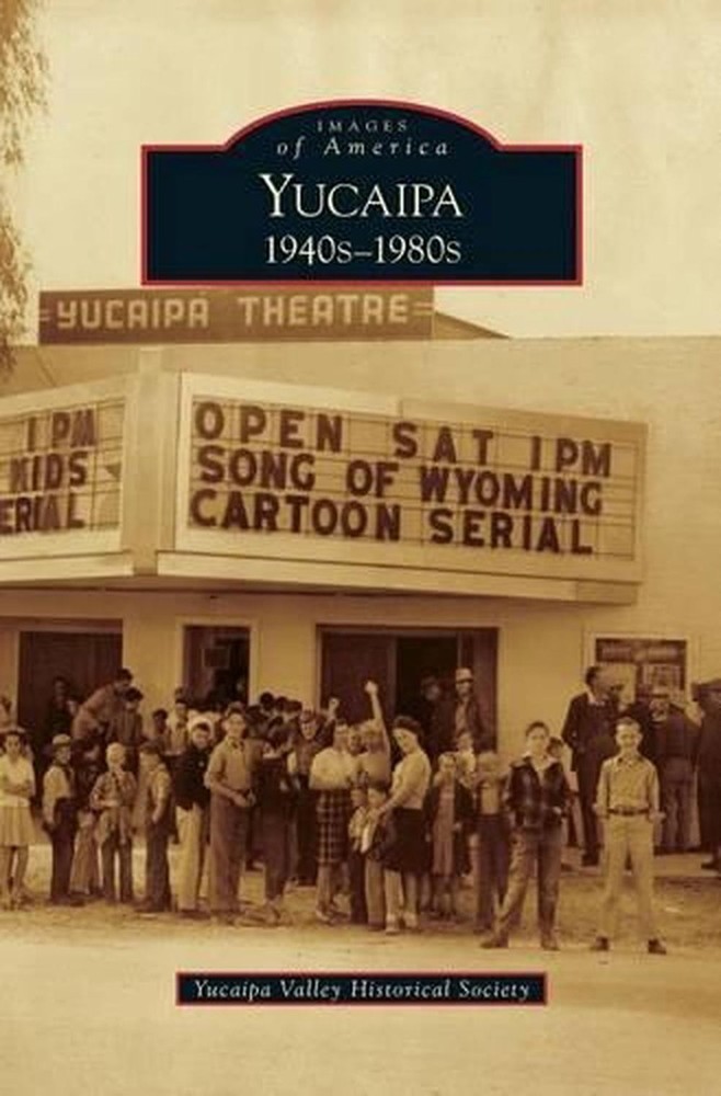 Yucaipa: 1940s-1980s by Yucaipa Valley Historical Society (English) Hardcover Bo