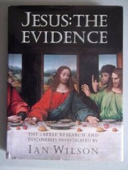 Jesus: The Evidence : The Latest Research and Discoveries – VERY GOOD