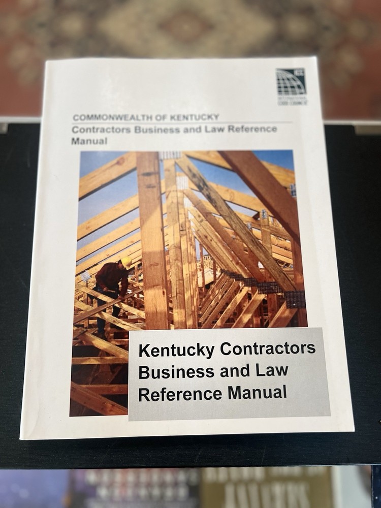 Kentucky Contractors Business and Law Reference Manual, 5th Editi