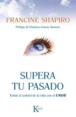 SUPERA TU PASADO: TOMAR EL CONTROL DE LA VIDA CON EL EMDR By Francine Shapiro VG