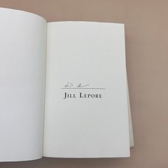 These Truths Jill Lepore 2018 First Edition Signed Copy History US