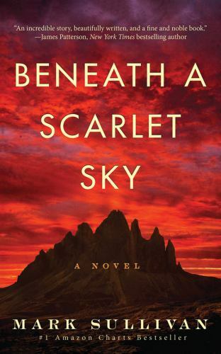 Beneath a Scarlet Sky : A Novel by Mark Sullivan (2017, Trade Paperback)