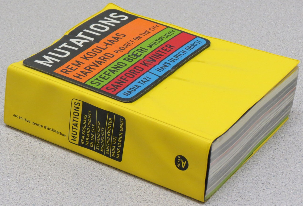 Mutations by Rem Koolhaas – Harvard – Boeri – Kwinter – Tazi – Obrist