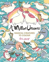 A Million Unicorns: Magical Creatures to Colour (A Million Creat