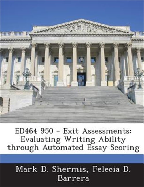 Ed464 950 – Exit Assessments: Evaluating Writing Ability Through Automated Essay