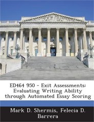 Ed464 950 – Exit Assessments: Evaluating Writing Ability Through Automated Essay