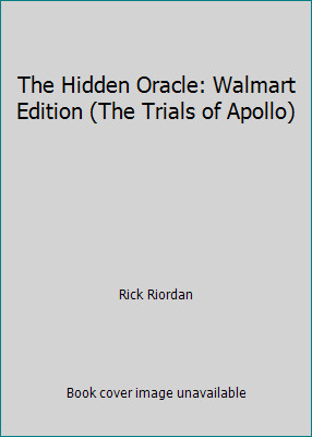 The Hidden Oracle: Walmart Edition (The Trials of Apollo) by Rick Riordan