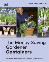 The Money-Saving Gardener Containers: How to Create a Year-Round Container: New