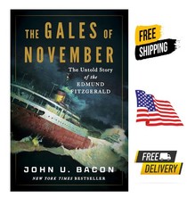 Gales of November : The Untold Story of the Edmund Fitzgerald by John U….