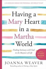 Having a Mary Heart in a Martha – Paperback, by Weaver Joanna – Very Good o