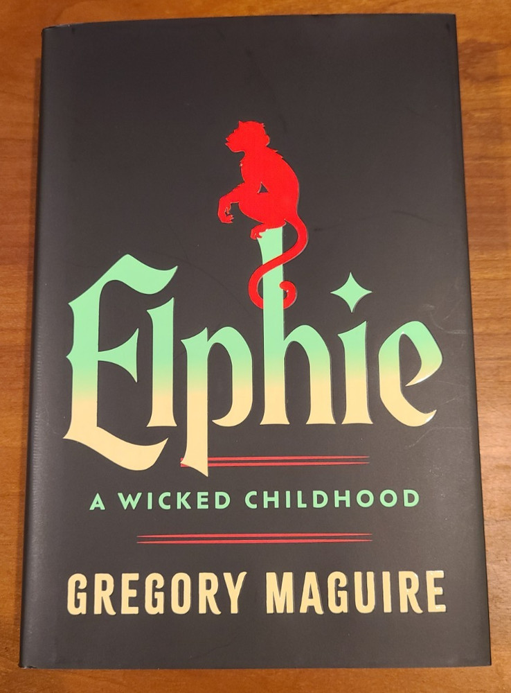 Elphie: A Wicked Childhood – Gregory Maguire SIGNED DELUXE EDITION 1st/1st HC