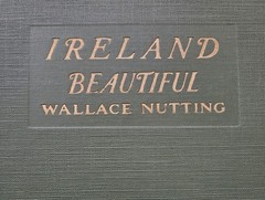1925. 1st Ed. Ireland Beautiful By Wallace Nutting | Illustrated Photography HC