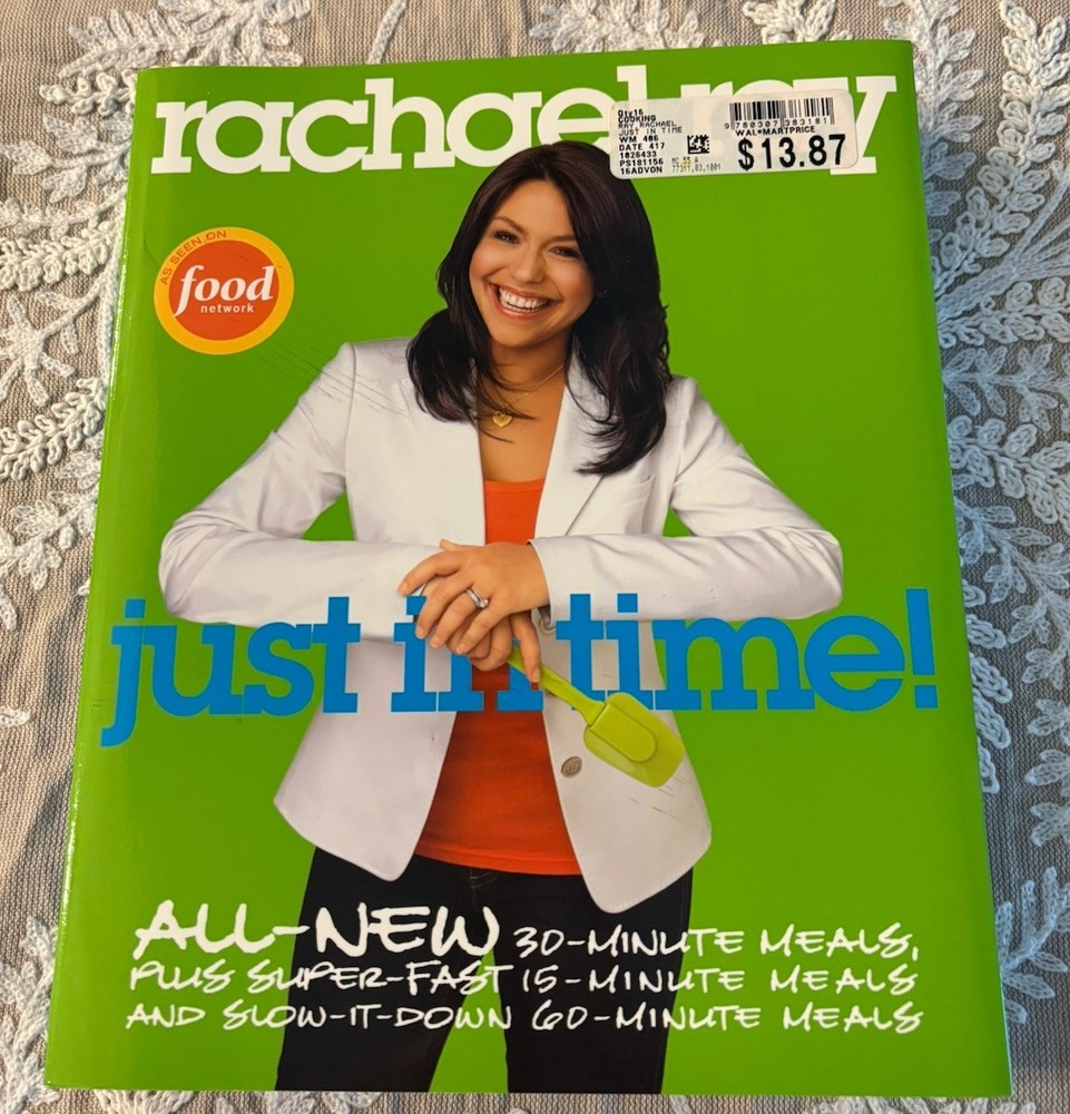Just in Time! by Rachael Ray Clarkson Potter 2007 Illustrated Cookbook 336 pages