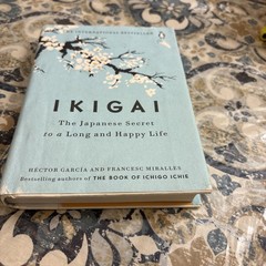 Ikigai: The Japanese Secret to a Long and Happy Life By Hector Garcia