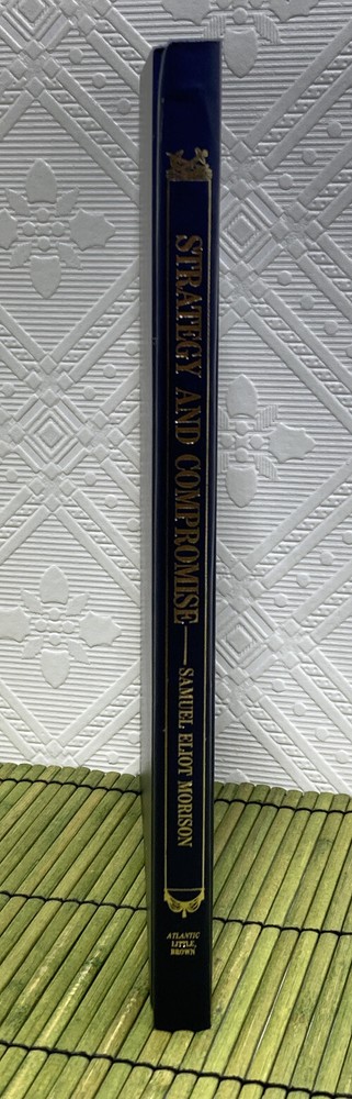 Strategy and Compromise Samuel Eliot Morison 1958 First Edition Hardback Book