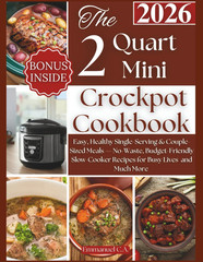 The 2Quart Mini Crockpot Cookbook 2026: Easy, Healthy Single-Serving & Couple-Si