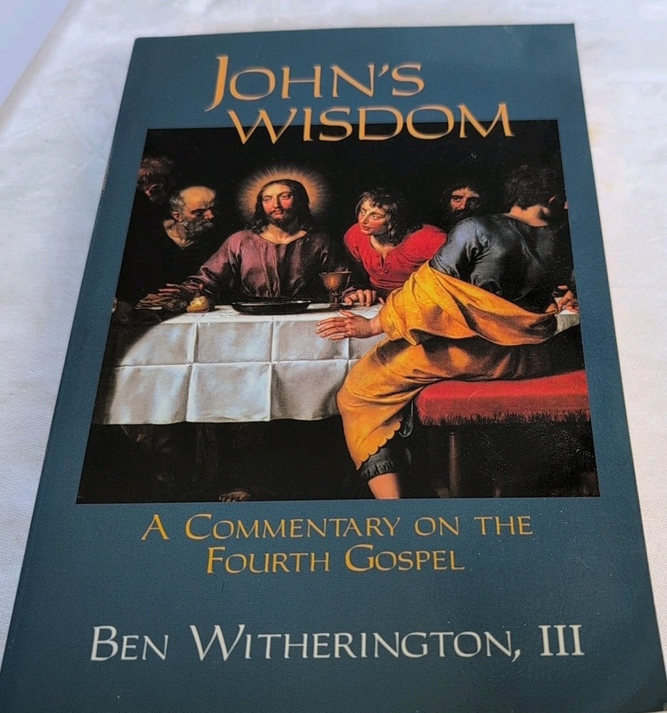 John’s Wisdom: A Commentary on – Paperback, by Ben Witherington III – Very Good